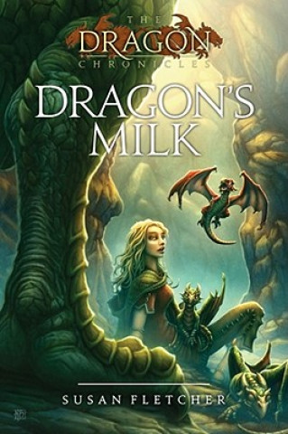 Knjiga Dragon's Milk Susan Fletcher