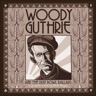 Carte Woody Guthrie and the Dust Bowl Ballads Nick Hayes