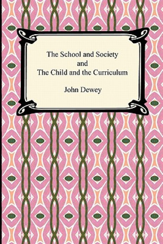 Carte The School and Society and the Child and the Curriculum John Dewey