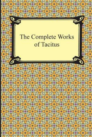 Könyv The Complete Works of Tacitus Cornelius Tacitus