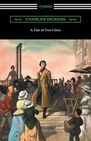 Carte Tale of Two Cities (Illustrated by Harvey Dunn with introductions by G. K. Chesterton, Andrew Lang, and Edwin Percy Whipple) Charles Dickens