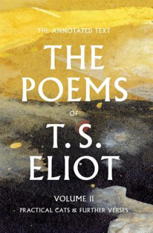 Carte The Poems of T. S. Eliot T. S. Eliot