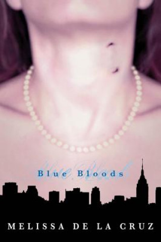 Kniha Blue Bloods Melissa de la Cruz