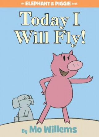 Carte Today I Will Fly! Mo Willems