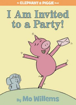 Kniha I Am Invited to a Party! Mo Willems