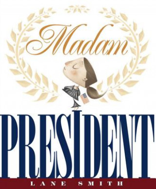 Libro Madam President Lane Smith