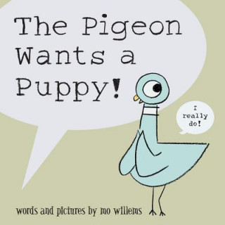 Kniha Pigeon Wants a Puppy! Mo Willems