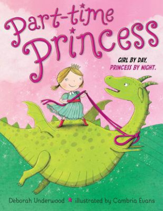 Kniha Part-time Princess Deborah Underwood