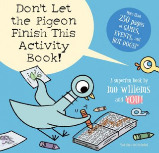 Könyv Don't Let the Pigeon Finish This Activity Book! (Pigeon series) Mo Willems