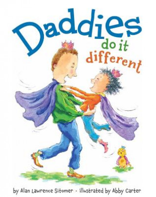 Book Daddies Do It Different Alan Lawrence Sitomer