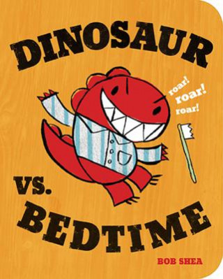 Kniha Dinosaur vs. Bedtime Bob Shea