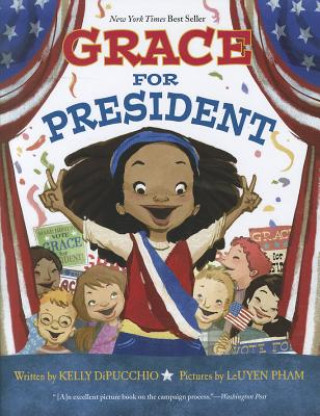 Kniha Grace for President Kelly Dipucchio