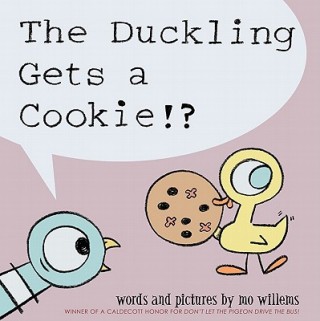 Kniha Duckling Gets a Cookie!? (Pigeon series) Mo Willems