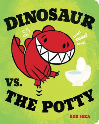 Kniha Dinosaur vs. the Potty Bob Shea