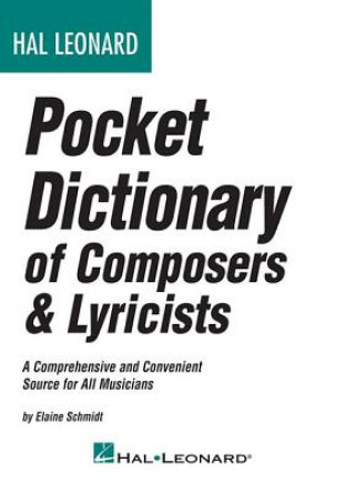 Könyv Hal Leonard Pocket Dictionary of Composers & Lyricists Elaine Schmidt
