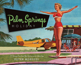 Knjiga Palm Springs Holiday Peter Moruzzi