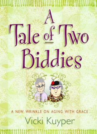 Книга A Tale of Two Biddies Vicki Kuyper