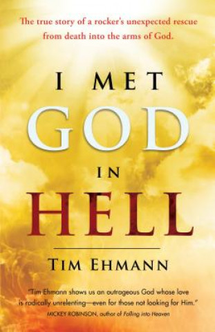 Knjiga I Met God in Hell Tim Ehmann