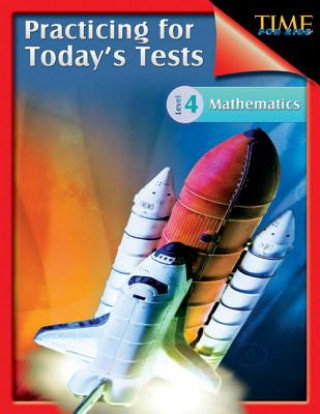 Carte TIME For Kids: Practicing for Today's Tests Mathematics Level 4 Chuck Aracich