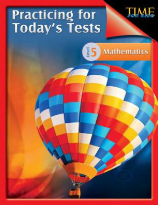 Kniha TIME For Kids: Practicing for Today's Tests Mathematics Level 5 Robert F. Smith