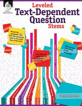 Kniha Leveled Text-Dependent Question Stems Debra Housel