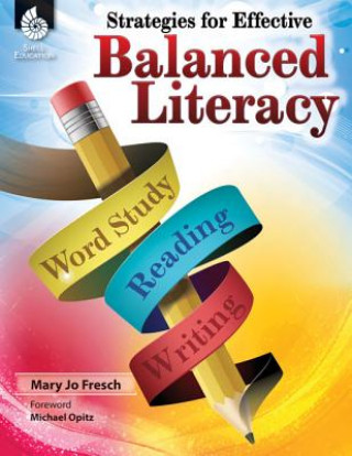 Livre Strategies for Effective Balanced Literacy Mary Jo Fresch