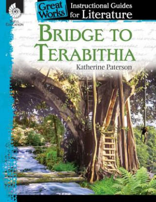 Kniha Bridge to Terabithia: An Instructional Guide for Literature Jessica Case