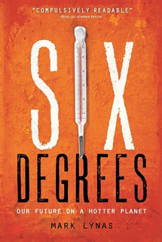 Könyv Six Degrees : Our Future on a Hotter Planet Mark Lynas