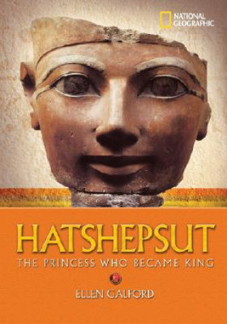 Kniha World History Biographies: Hatshepsut : The Girl Who Became a Great Pharaoh Ellen Galford