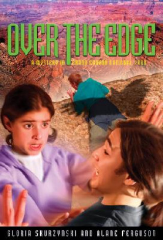 Kniha Mysteries in Our National Parks: Over the Edge : A Mystery in Grand Canyon National Park Gloria Skurzynski