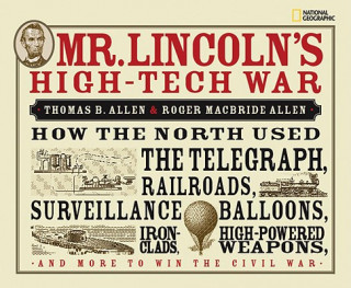 Book Mr. Lincoln's High-Tech War Thomas B. Allen