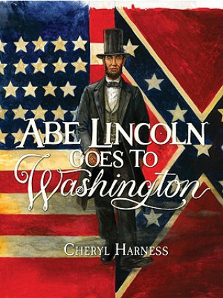 Livre Abe Lincoln Goes to Washington Cheryl Harness