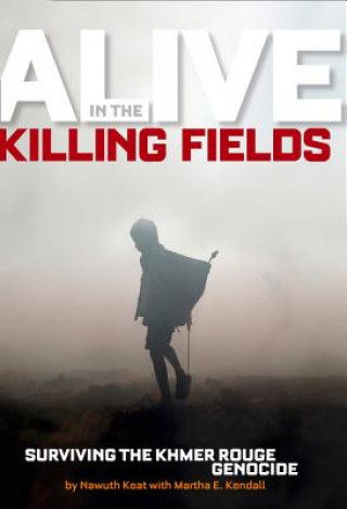 Book Alive in the Killing Fields Nawuth Keat