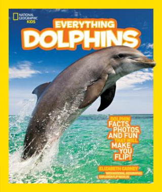 Book National Geographic Kids Everything Dolphins Elizabeth Carney
