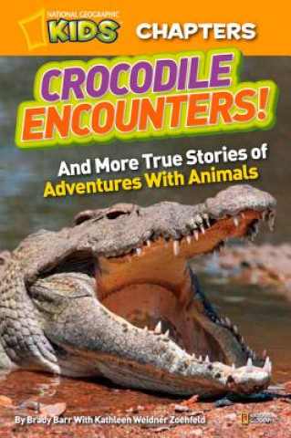 Carte National Geographic Kids Chapters: Crocodile Encounters Brady Barr