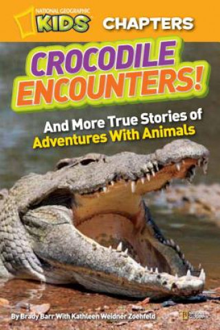 Könyv National Geographic Kids Chapters: Crocodile Encounters Brady Barr