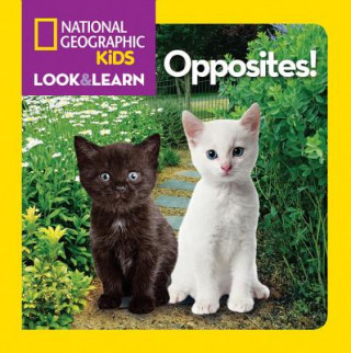 Carte Look and Learn: Opposites! National Geographic Society