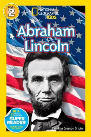 Könyv National Geographic Readers: Abraham Lincoln Caroline Crosson Gilpin