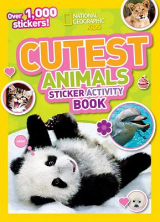 Livre National Geographic Kids Cutest Animals Sticker Activity Book National Geographic Society