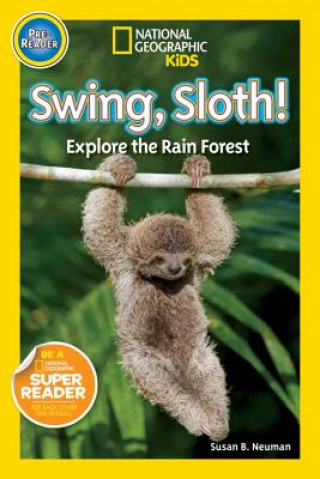 Kniha National Geographic Readers: Swing Sloth! Susan B. Neuman