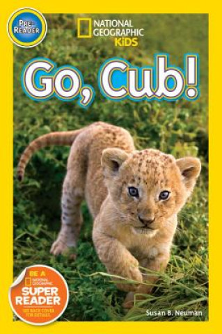 Kniha National Geographic Readers: Go Cub! Susan B. Neuman