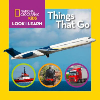 Kniha Look and Learn: Things That Go National Geographic Society