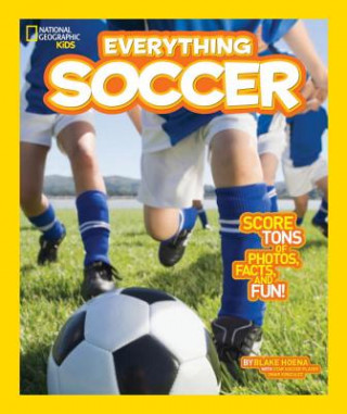 Carte National Geographic Kids Everything Soccer Blake Hoena