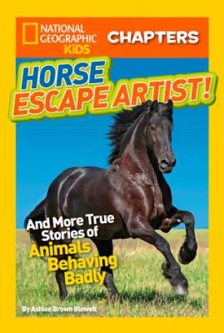 Carte National Geographic Kids Chapters: Horse Escape Artist Ashlee Brown Blewett