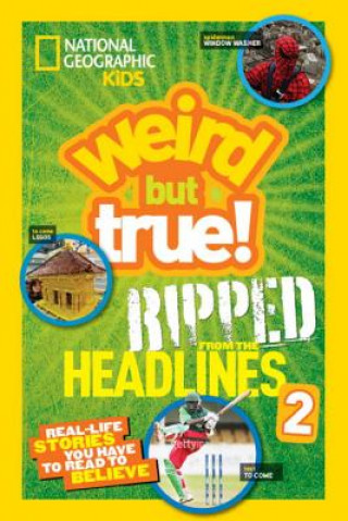 Книга National Geographic Kids Weird But True!: Ripped from the Headlines 2 National Geographic Society