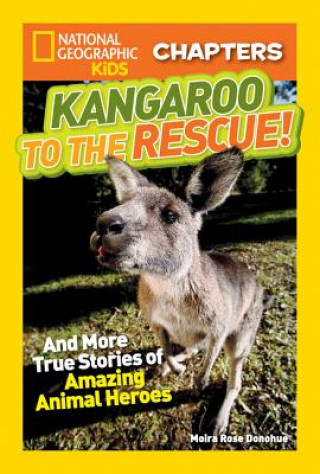 Knjiga National Geographic Kids Chapters: Kangaroo to the Rescue! Moira Rose Donohue