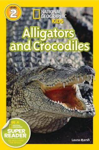 Книга National Geographic Readers: Alligators and Crocodiles Laura Marsh