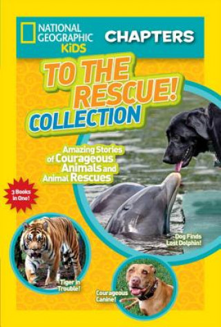 Kniha National Geographic Kids Chapters: To the Rescue! Collection National Geographic Society