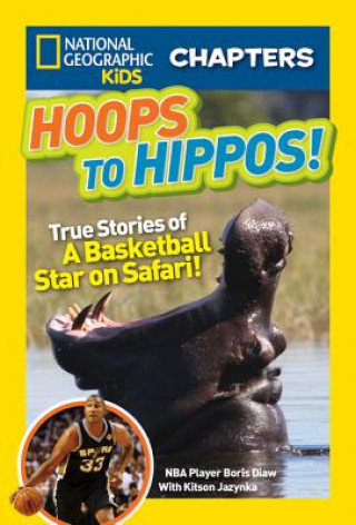 Kniha National Geographic Kids Chapters: Hoops to Hippos! Boris Diaw