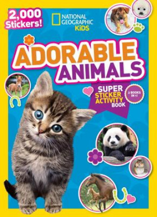 Kniha National Geographic Kids Adorable Animals Super Sticker Activity Book National Geographic Society